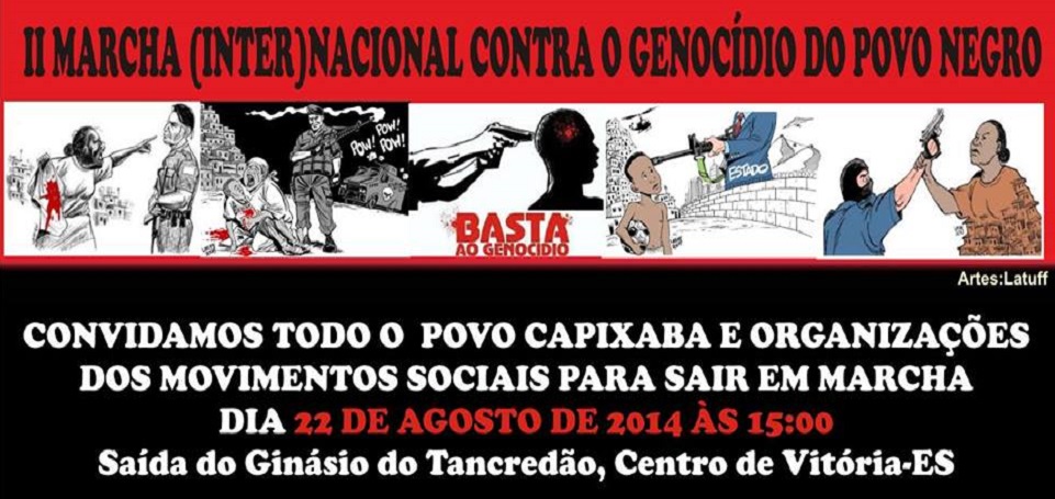 Participe da II Marcha Internacional Contra o Genocídio do Povo Negro