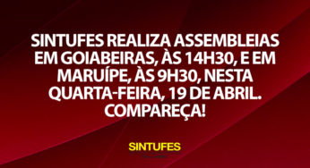 Sintufes realiza assembleias para deliberar sobre a greve geral de 28 de abril