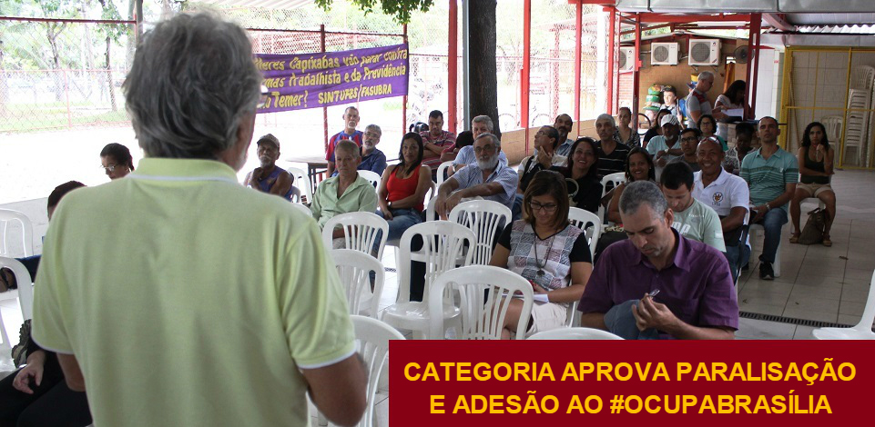 Assembleia geral aprova reforçar o #OcupaBrasília e paralisar as atividades no dia 24