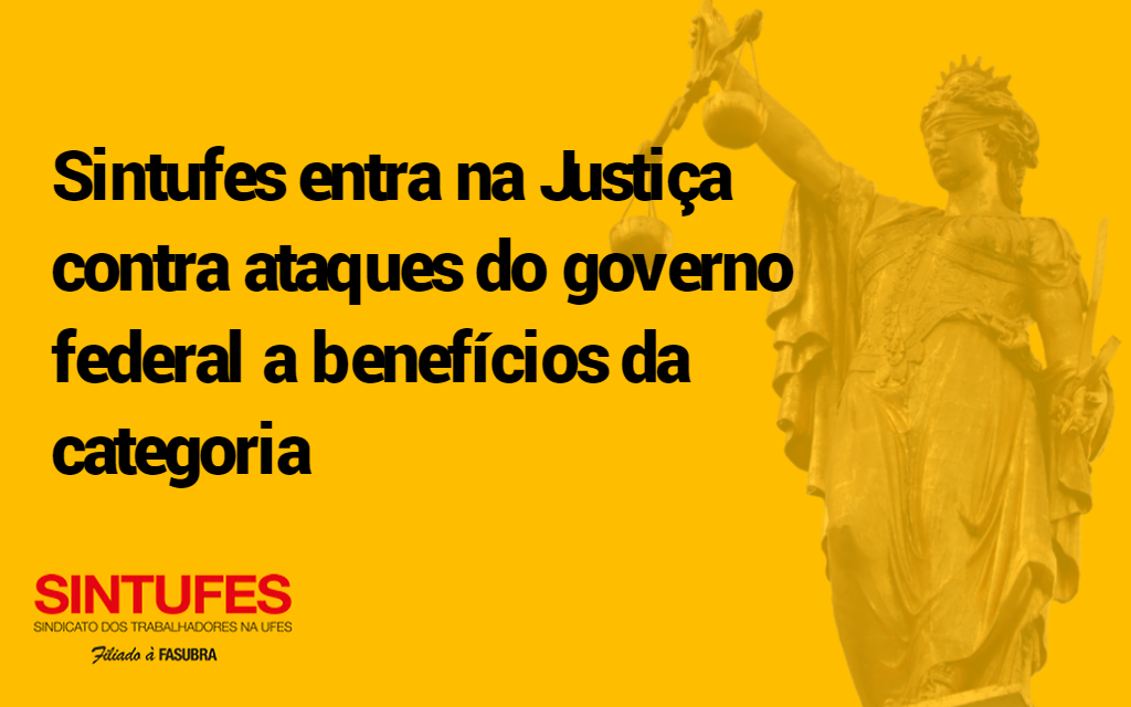 Sintufes entra na Justiça contra a suspensão do pagamento de adicionais (IN-28)