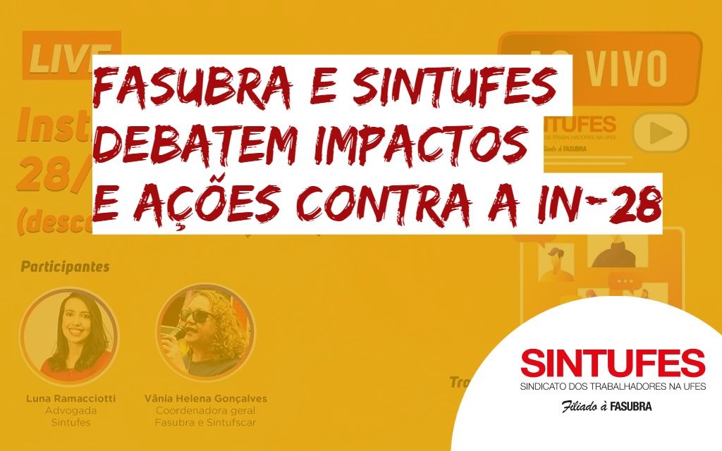 #SintufesAoVivo: confira a íntegra da live do sindicato sobre a IN 28/2020 (suspensão de pagamento de benefícios)