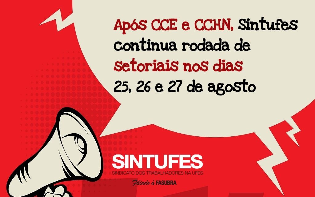 Após CCE e CCHN, Sintufes continua rodada de setoriais nos dias 25, 26 e 27