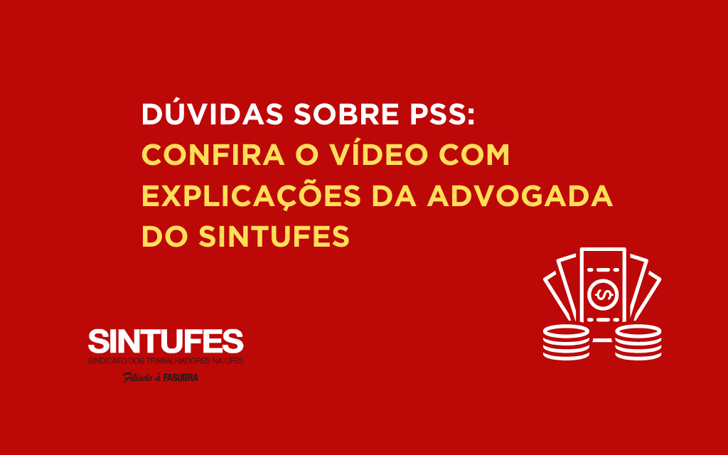 Dúvidas sobre o PSS? Confira orientações do Jurídico do Sintufes