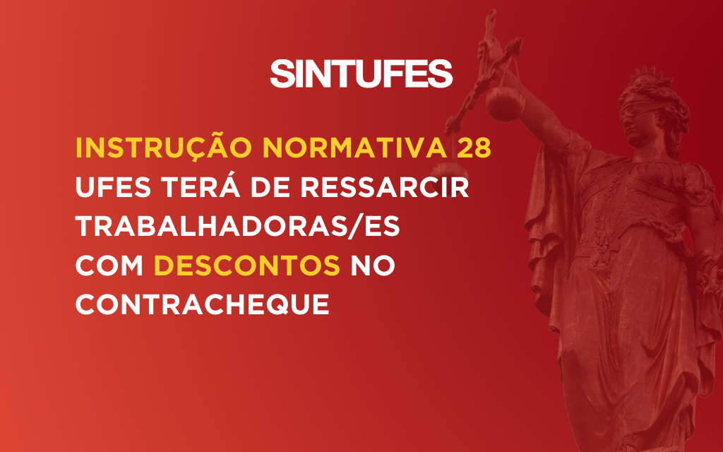 IN-28: Sintufes tem conquista na Justiça, e trabalhadoras/es devem ser ressarcidos