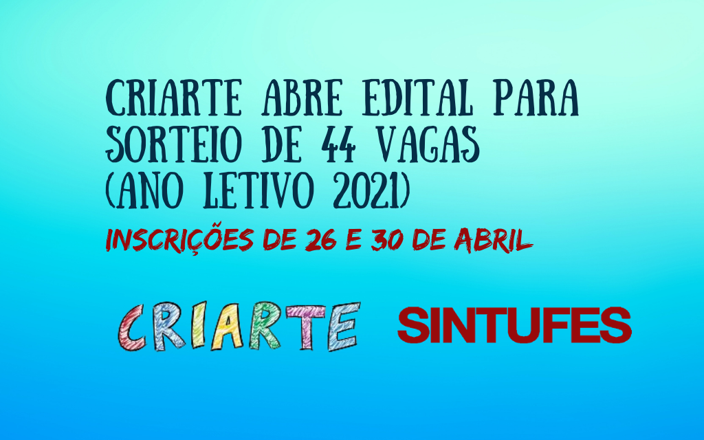 Sintufes divulga à categoria informações sobre sorteio de vagas no CEI Criarte