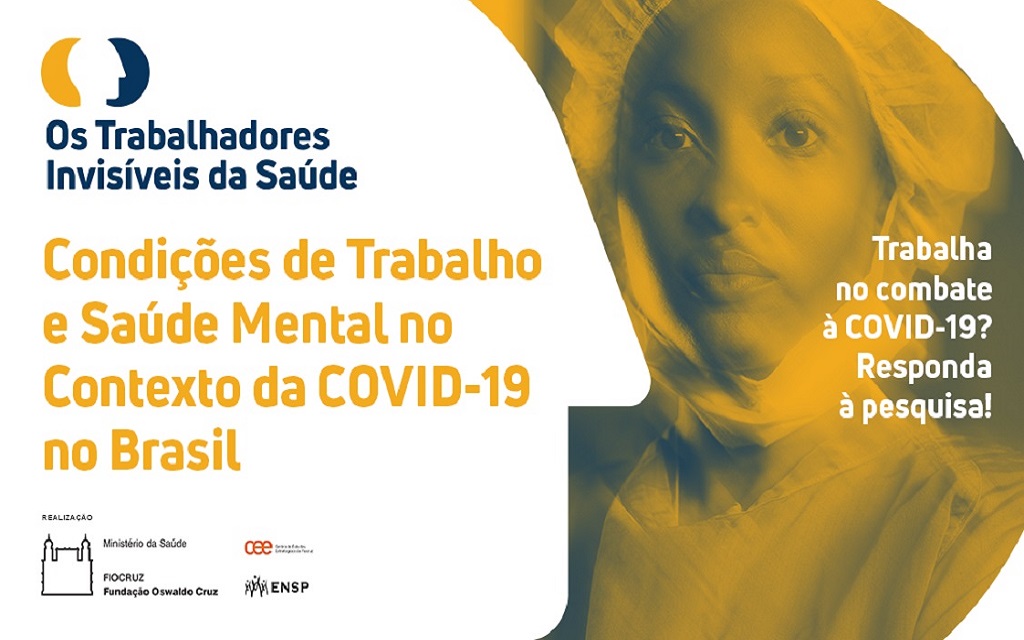 Participe da pesquisa “Os trabalhadores invisíveis da saúde: condições de trabalho e saúde mental no contexto da Covid-19 no Brasil”