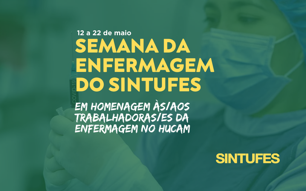 Semana da Enfermagem do Sintufes: trabalhadoras/es falam sobre atuação na pandemia
