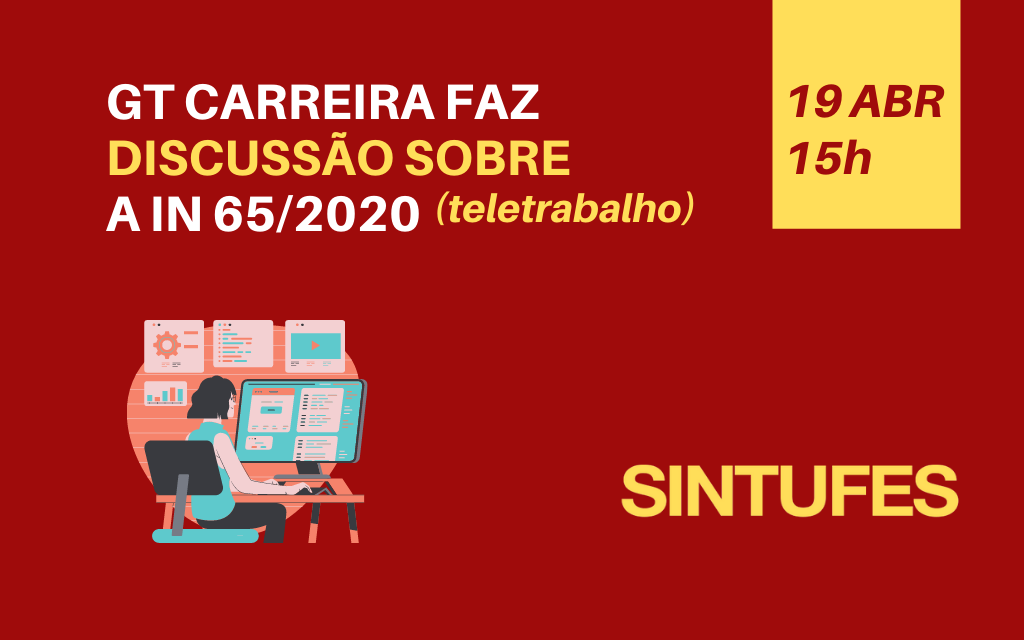 Sintufez debate IN do teletrabalho (65/2020) em reunião do GT Carreira, na terça, 19