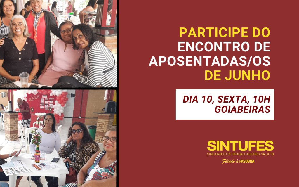 ⚠️ Atenção! Encontro de Aposentadas/os de junho será na primeira quinzena!