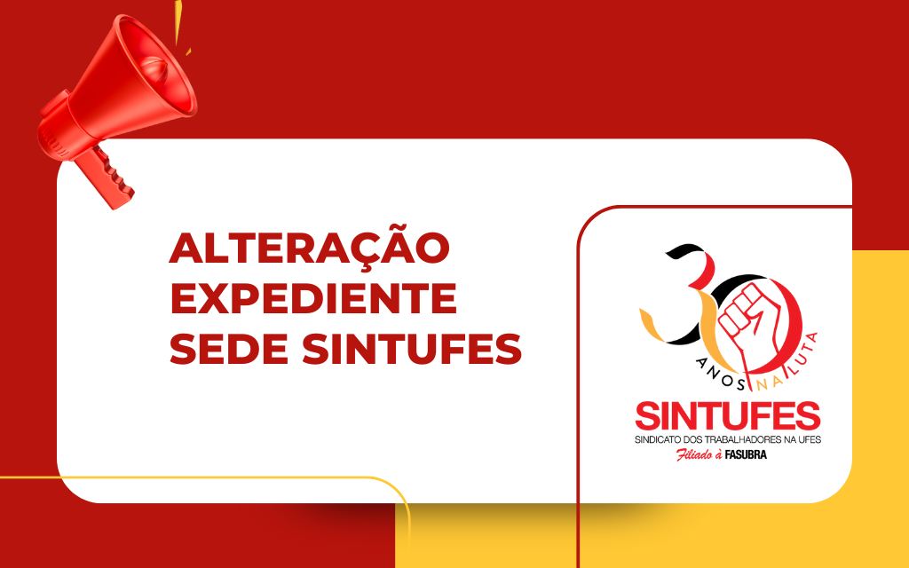 Horário especial da Ufes e planejamento do Sintufes alteram funcionamento das sedes do sindicato