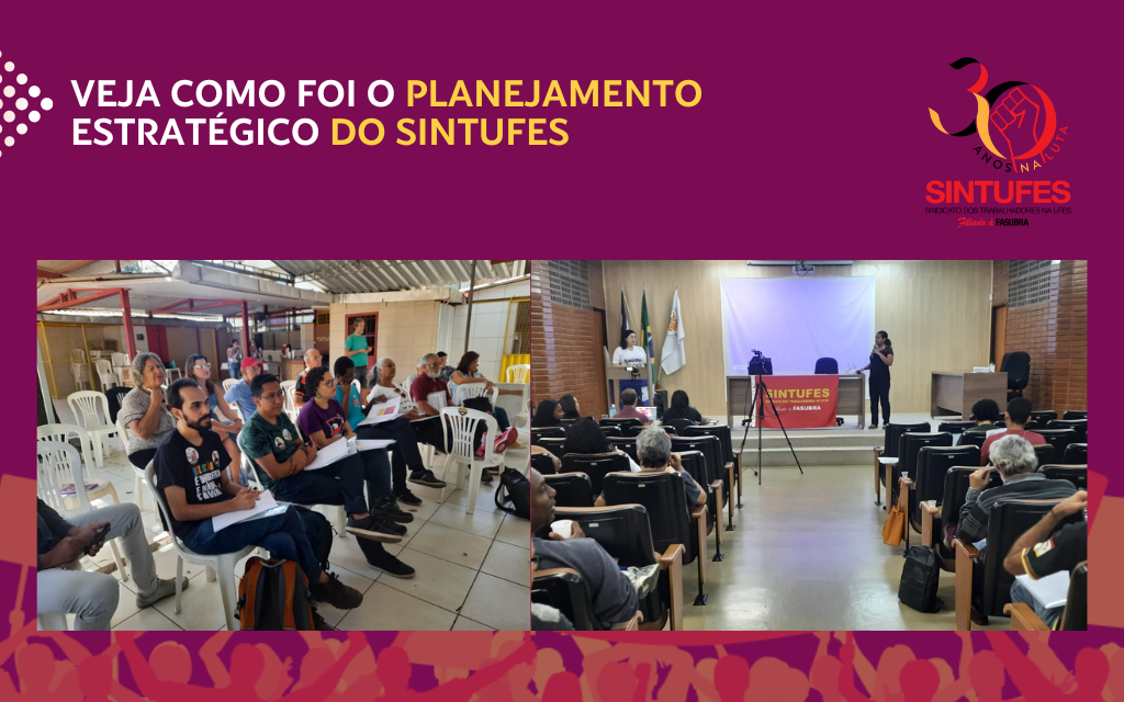 Planejamento do Sintufes: após debates políticos, coordenações apresentam propostas para organizar a luta