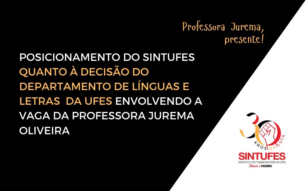 Confira o posicionamento do Sintufes em relação à vaga surgida no DLL em razão do falecimento da professora Jurema de Oliveira