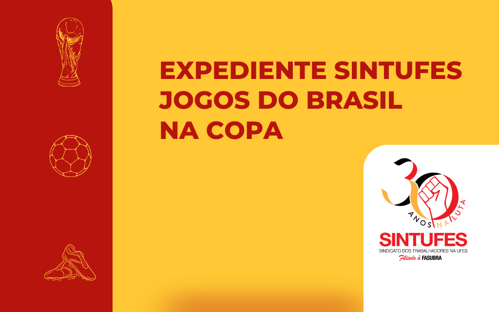 Funcionamento do SINASEFE nos dias de jogos do Brasil na Copa do Mundo -  SINASEFE