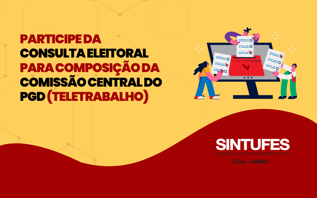 Sintufes convoca a categoria a participar da consulta eleitoral para definição da CCPGD