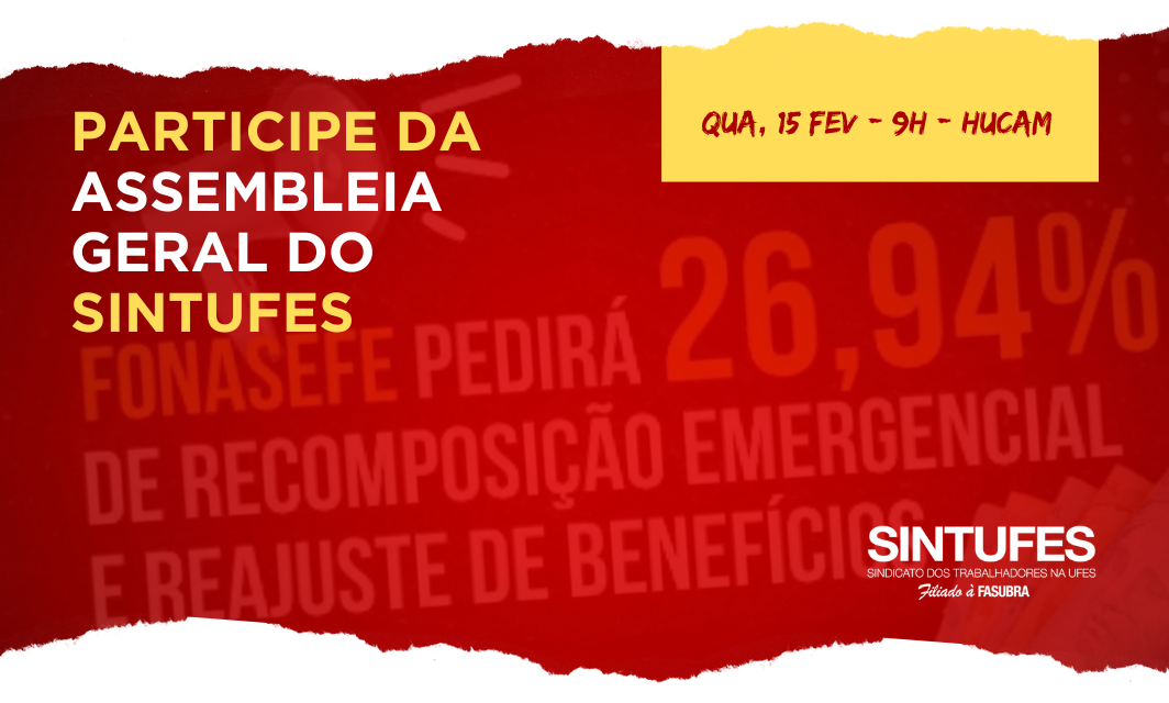 Assembleia geral discutirá sobre Campanha Salarial e vai eleger delegação à Plenária da Fasubra