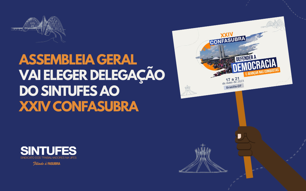 Sintufes convoca assembleia para eleger delegadas/os ao Confasubra