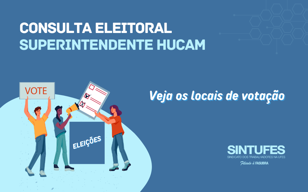 Consulta Eleitoral Superintendente Hucam: votação é nos dias 25 e 26 de abril