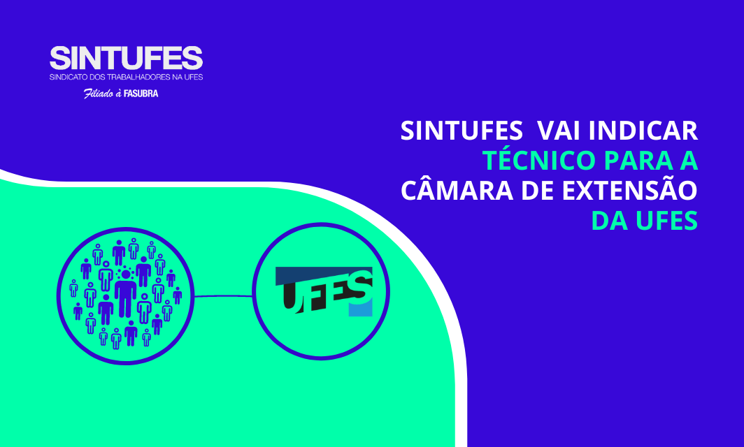 Em assembleia, Sintufes vai indicar representante da categoria para Câmara Central de Extensão da Ufes