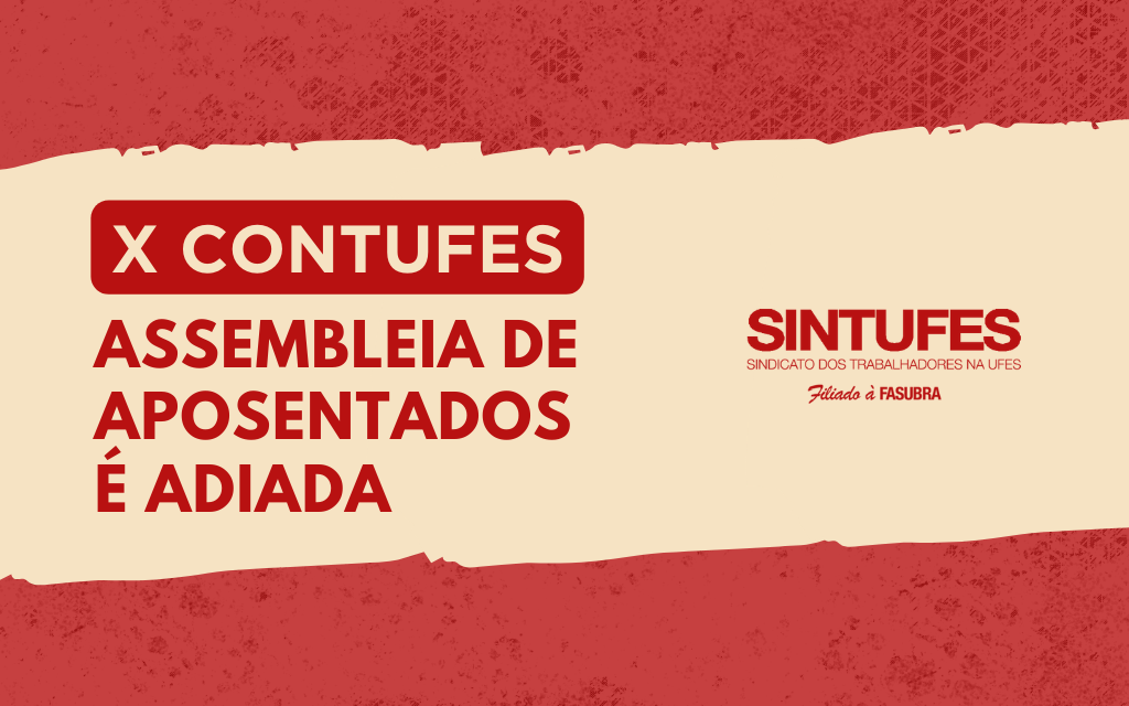 Com adiamento do Contufes, Sintufes adia assembleia específica de aposentados