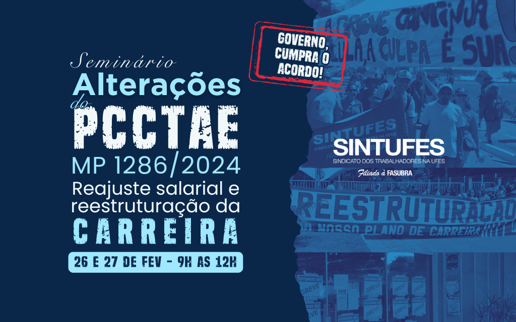 Seminário discute alterações da MP 1286 na carreira (reajuste salarial e reestruturação do PCCTAE)