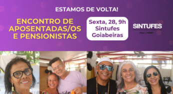 Primeiro Encontro de Aposentadas/os e Pensionistas de 2025 é nesta sexta, 26, às 9h, na sede do Sintufes