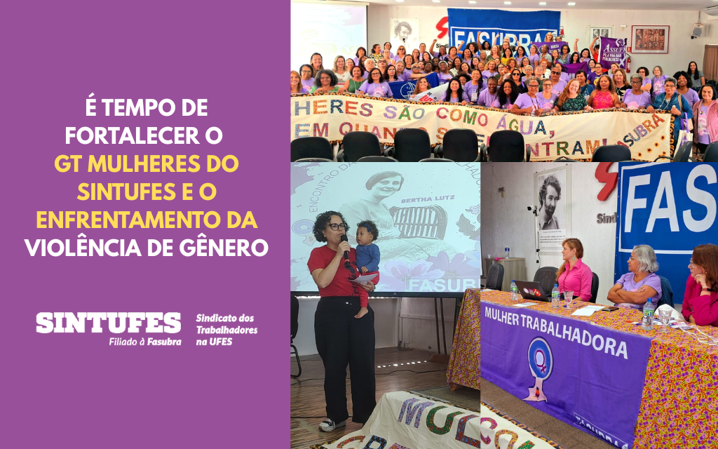 É tempo de fortalecer o GT Mulheres do Sintufes e o enfrentamento da violência de gênero