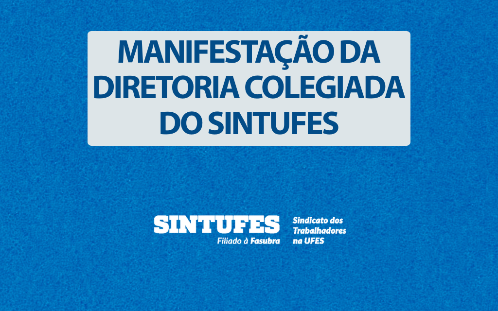 Direção do Sintufes se manifesta diante de mensagens nas redes sociais envolvendo a entidade e o processo eleitoral