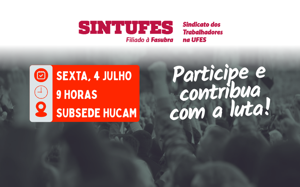 Sintufes faz assembleia para lutar contra a reforma administrativa e em favor do cumprimento do acordo de greve