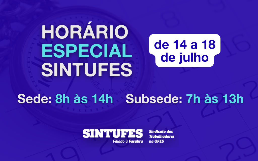 Sedes do Sintufes funcionam em horário especial de 14 a 18 de julho