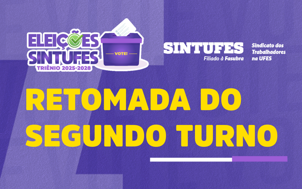🗳️ Eleições Sintufes 2025: votação do 2º turno será retomada no dia 22 de julho