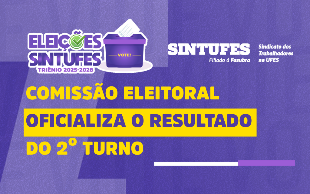 Comissão Eleitoral antecipa divulgação do resultado final das Eleições Sintufes 2025