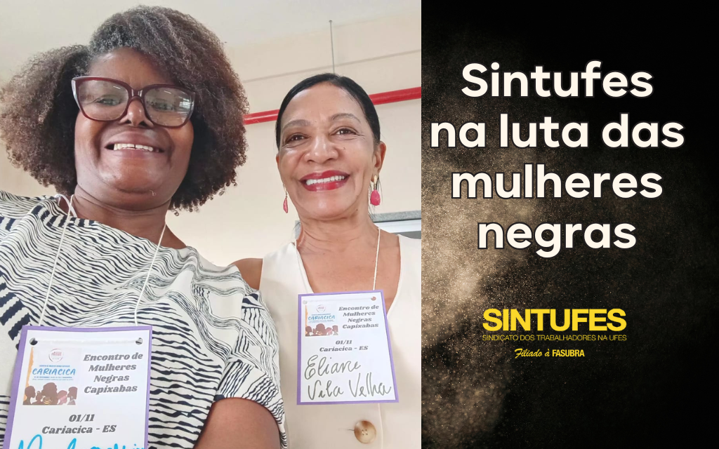 Mês da Consciência Negra: Sintufes participa de encontro de mulheres negras em Cariacica