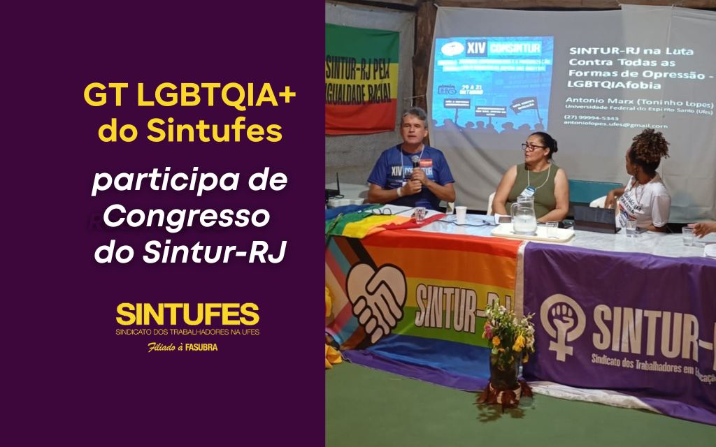 🌈 Sintufes soma forças à luta contra a LGBTfobia no XIV Consitur do Sintur-RJ