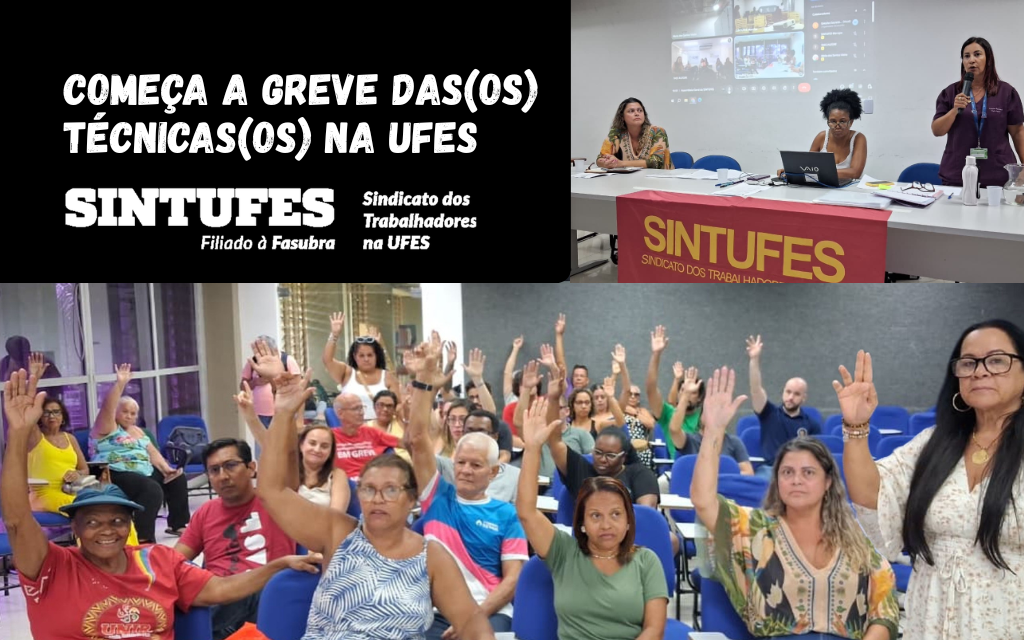 COMEÇA A GREVE DAS(OS) TÉCNICAS(OS) NA UFES!
