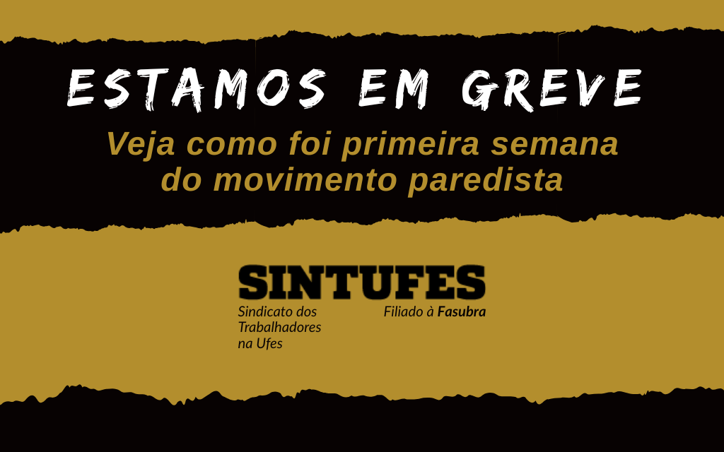 Saiba como foi a primeira semana da greve da categoria
