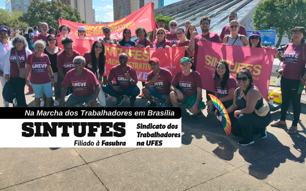 Sintufes marca presença na Marcha da Classe Trabalhadora em Brasília