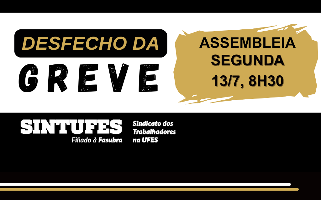 Assembleia formaliza a saída da greve nesta segunda-feira (13)