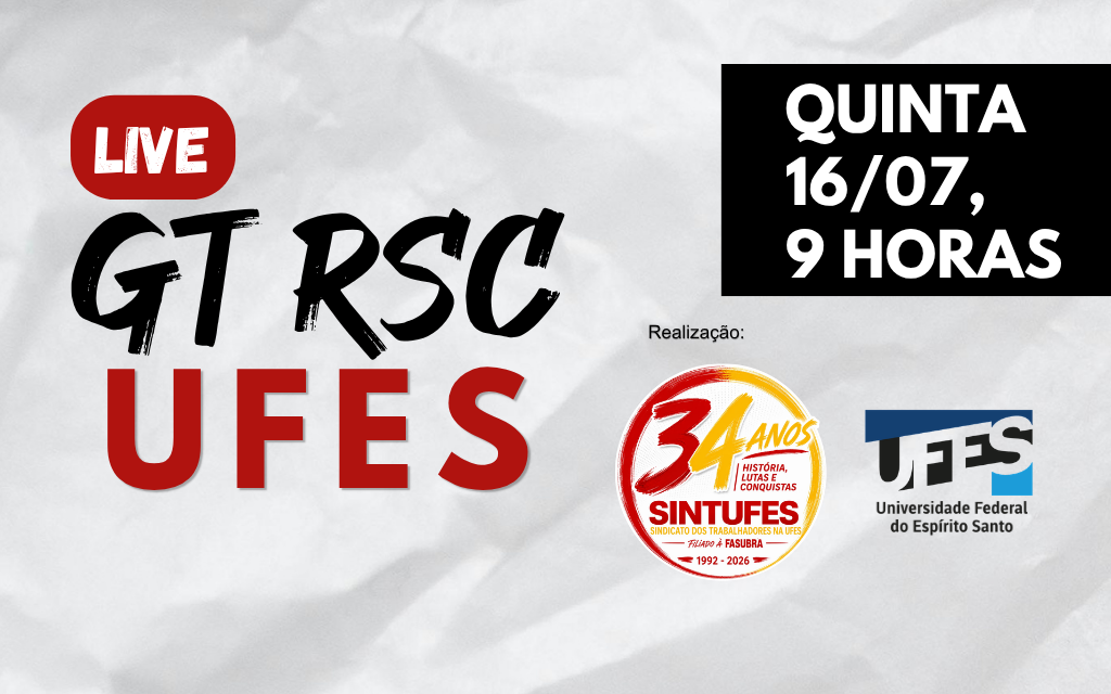 Live do GT RSC/Ufes será nesta quinta-feira, 16, às 9h. Assista e participe pelo YouTube do Sintufes
