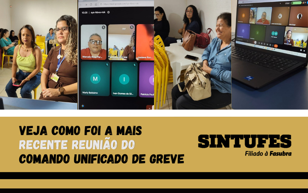 Comando de Greve define pauta da próxima assembleia e reafirma manutenção do movimento visando a saída unificada