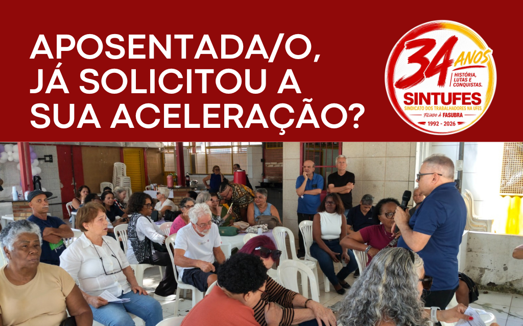 Sintufes debate RSC, aceleração e pautas da categoria em Encontro de Aposentados