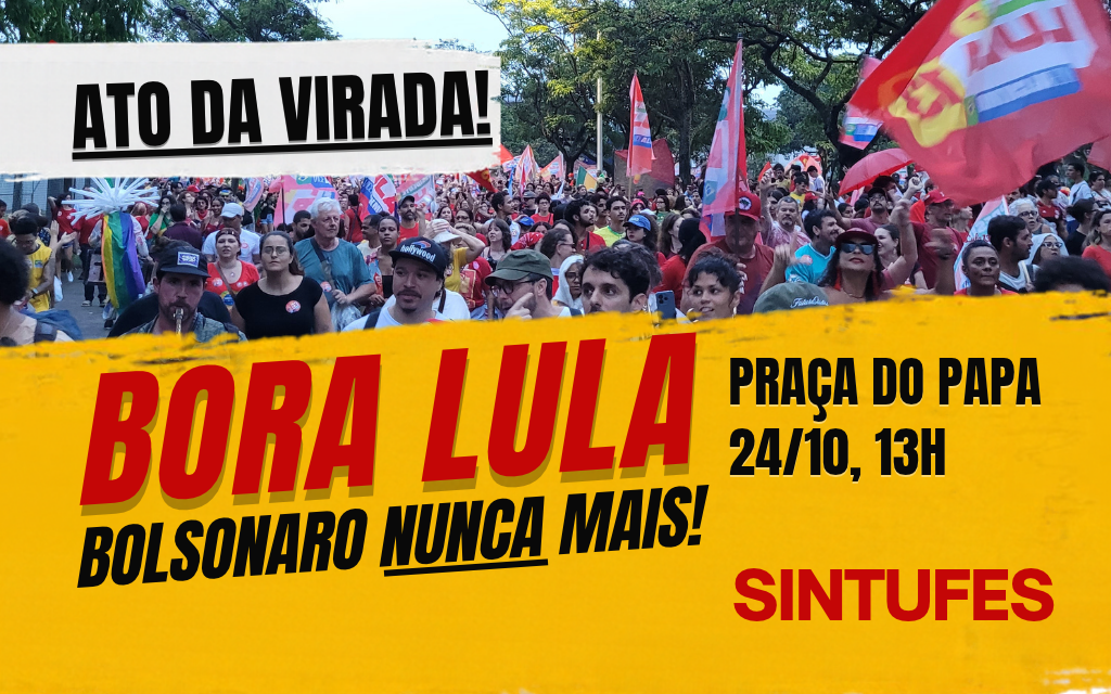 Último ato: o ATO DA VIRADA! BORA LULA!!!
